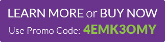 Learn More or Buy Now 
Use Promo Code: 4EMK3OMY